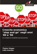 Cover-Bild zum Titel 'Crescita economica "stop and go" negli anni '80 e '90' von 'Thales Viegas, Lídia Arantes'