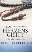 Das Herzens-Gebet: In der Stille liegt die Kraft - Johannes Clausner