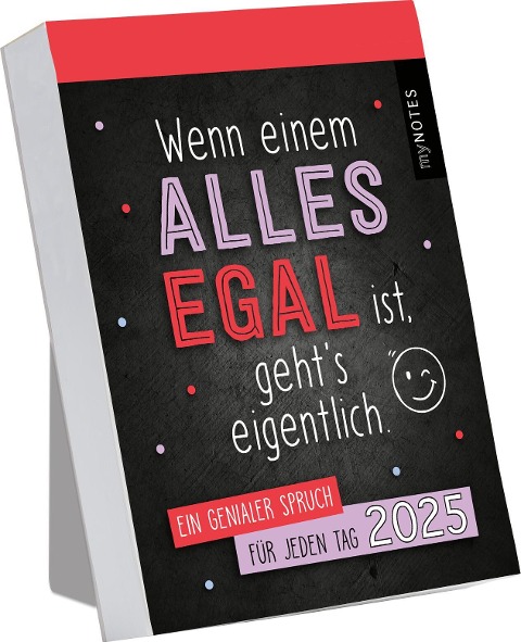 myNOTES Abreißkalender Wenn einem alles egal ist, geht's eigentlich 2025 - 