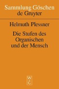 Die Stufen des Organischen und der Mensch - Helmuth Plessner