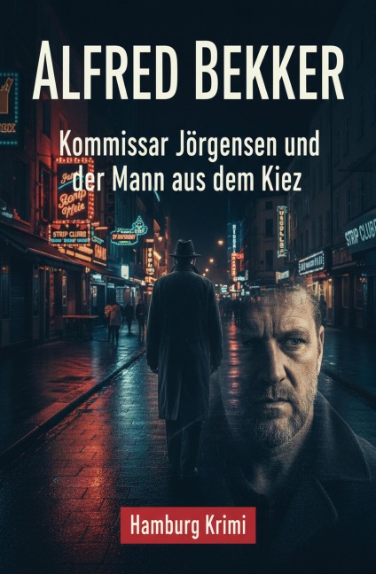 Kommissar Jörgensen und der Mann aus dem Kiez: Hamburg Krimi - Alfred Bekker