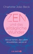 Cover-Bild zum Titel 'Zen und das alltägliche Wunder' von 'Charlotte Joko Beck'