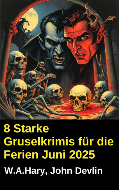 8 Starke Gruselkrimis für die Ferien Juni 2025 - W. A. Hary