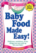 Cover-Bild zum Titel 'Baby Food Made Easy' von 'Vicki Lansky'