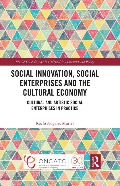 Social Innovation, Social Enterprises and the Cultural Economy - Rocío Nogales Muriel