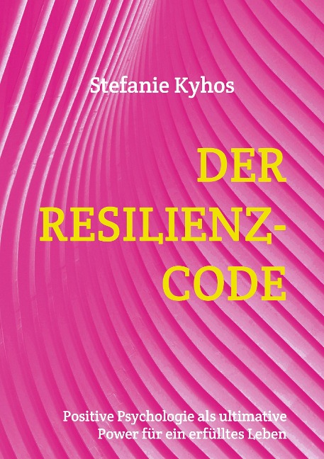 Der Resilienz-Code - Stefanie Kyhos