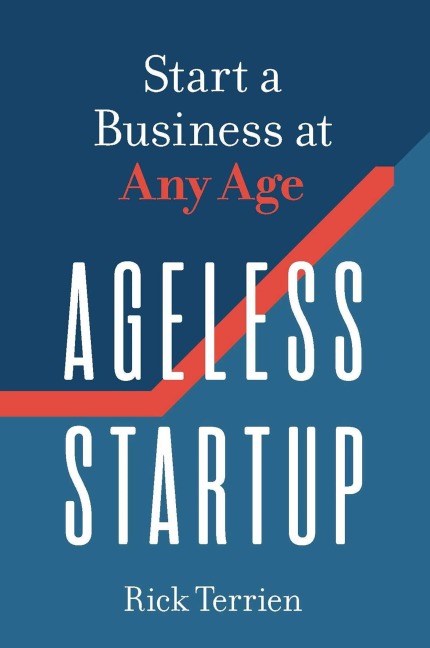 Ageless Startup - Rick Terrien