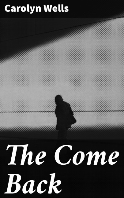 The Come Back - Carolyn Wells
