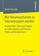 Cover-Bild zum Titel 'Wie Heranwachsende zu Internetnutzern werden' von 'Martin Hermida'
