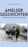 Cover-Bild zum Titel 'Amelser Geschichten' von 'Gerhard Dücker'