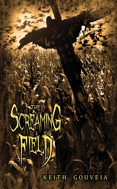 The Screaming Field - Keith Gouveia
