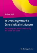 Cover-Bild zum Titel 'Krisenmanagement für Gesundheitseinrichtungen' von 'Andreas Frodl'