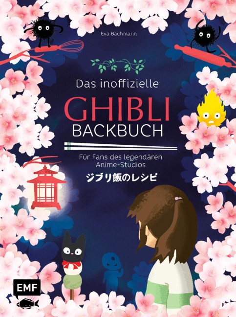 Das inoffizielle Ghibli-Backbuch - Eva Bachmann Das inoffizielle Ghibli-Backbuch - Eva Bachmann