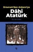 Cover-Bild zum Titel 'Erzurumdan Ankaraya Dahi Atatürk' von 'Ali Güler'