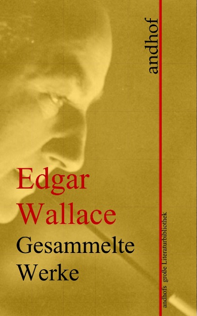 Edgar Wallace: Gesammelte Werke - Edgar Wallace