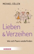 Cover-Bild zum Titel 'Lieben & Verzeihen' von 'Michael Cöllen'