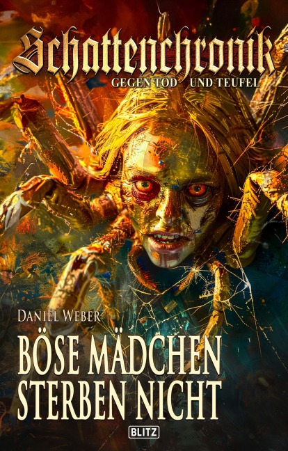 Schattenchronik - Gegen Tod und Teufel 21: Böse Mädchen sterben nicht - Daniel Weber
