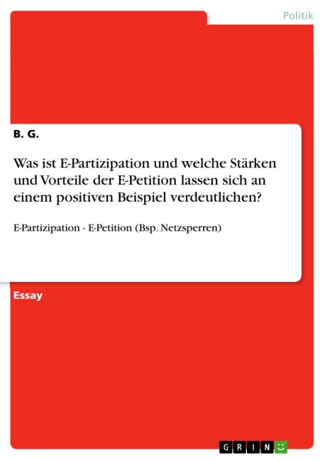 Was ist E-Partizipation und welche Stärken und Vorteile der E-Petition lassen sich an einem positiven Beispiel verdeutlichen? - B. G.