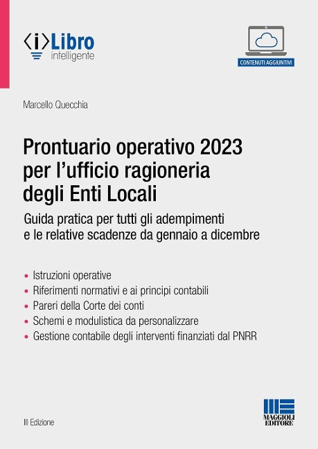 Prontuario operativo 2023 per l'ufficio ragioneria degli Enti Locali. Guida pratica per tutti gli adempimenti e le relative scadenze da gennaio a dicembre - Marcello Quecchia