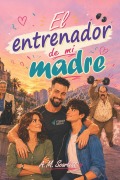 Cover-Bild zum Titel 'El Entrenador de Mi Madre' von 'A M Scarlett'