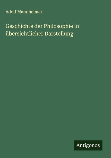 Geschichte der Philosophie in übersichtlicher Darstellung - Adolf Mannheimer