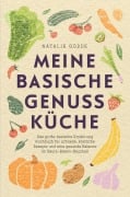 Meine basische Genussküche - Natalie Gödde