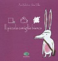 Cover-Bild zum Titel 'Il piccolo coniglio bianco' von 'Xosé Ballesteros, Óscar Villán'
