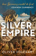 Cover-Bild zum Titel 'The Silver Empire' von 'Oliver Volckart'