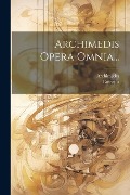 Archimedis Opera Omnia... - 