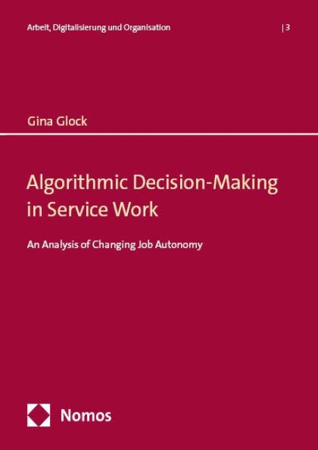 Algorithmic Decision-Making in Service Work - Gina Glock