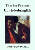Cover-Bild zum Titel 'Unwiederbringlich' von 'Theodor Fontane'