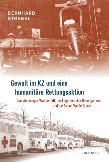 Gewalt im KZ und eine humanitäre Rettungsaktion - Bernhard Strebel