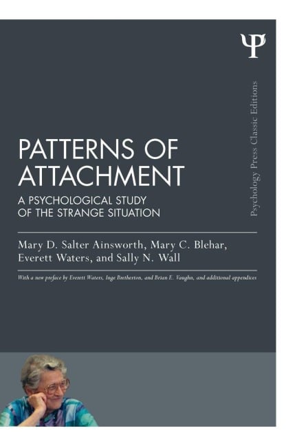 Patterns of Attachment - Mary D. Salter Ainsworth, Everett Waters, Mary C. Blehar