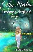 Cover-Bild zum Titel 'Cathy Merlin - Il mondo degli elfi' von 'Cristina Rebiere'