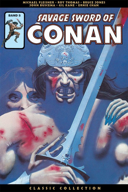 Savage Sword of Conan: Classic Collection - Roy Thomas, Gil Kane, Michael Fleisher, Bruce Jones, John Buscema