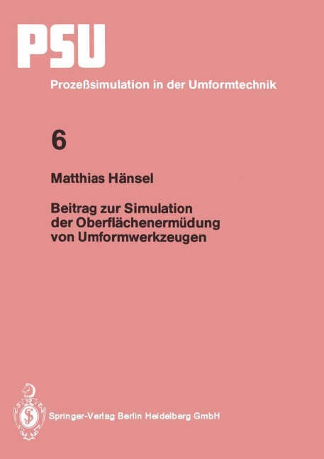 Beitrag zur Simulation der Oberflächenermüdung von Umformwerkzeugen - Matthias Hänsel