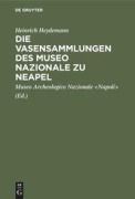 Cover-Bild zum Titel 'Die Vasensammlungen des Museo Nazionale zu Neapel' von 'Heinrich Heydemann'