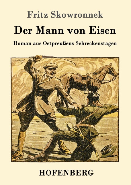 Der Mann von Eisen - Fritz Skowronnek