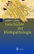 Cover-Bild zum Titel 'Geschichte der Histopathologie' von 'Georg Dhom'