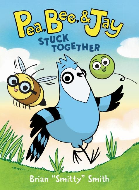 Pea, Bee, & Jay #1: Stuck Together - Brian Smitty Smith