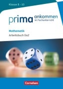 Cover-Bild zum Titel 'Prima ankommen Mathematik: Klasse 8-10 - Arbeitsbuch DaZ mit Lösungen' von 'Michael Bockhorn-Vonderbank, Stefan Oppelt, Manfred George, Frank Reinhold'