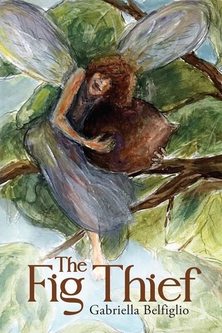 The Fig Thief - Gabriella Belfiglio