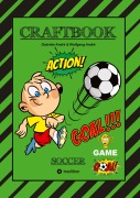 Cover-Bild zum Titel 'CRAFTBOOK - TOLLE BASTELVORLAGE - GOAL MASTER GAME - LUSTIGE FUSSBALL MOTIVE - SPANNENDE RÄTSEL UND AUFGABEN' von 'Wolfgang André, Gabriele André'