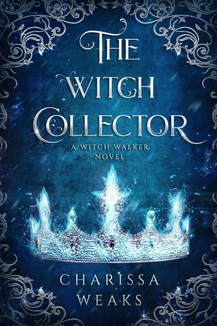 The Witch Collector - Charissa Weaks