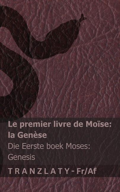 La Bible / Die Bybel - Le premier livre de Moïse (la Genèse) / Die Eerste boek Moses (Genesis) - Kjv