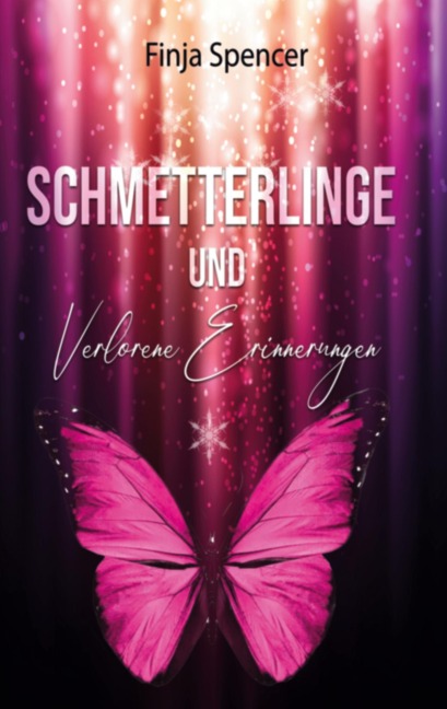 Schmetterlinge und verlorene Erinnerungen - Finja Spencer
