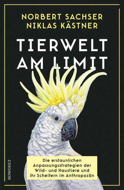 Tierwelt am Limit - Norbert Sachser, Niklas Kästner