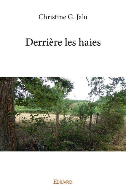 Derrière les haie - Christine Jalu