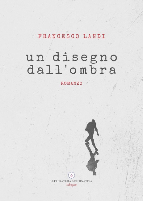 Un disegno dall'ombra - Francesco Landi