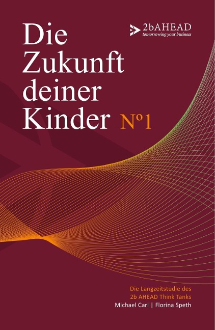 Die Zukunft deiner Kinder - Michael Carl, Florina Speth